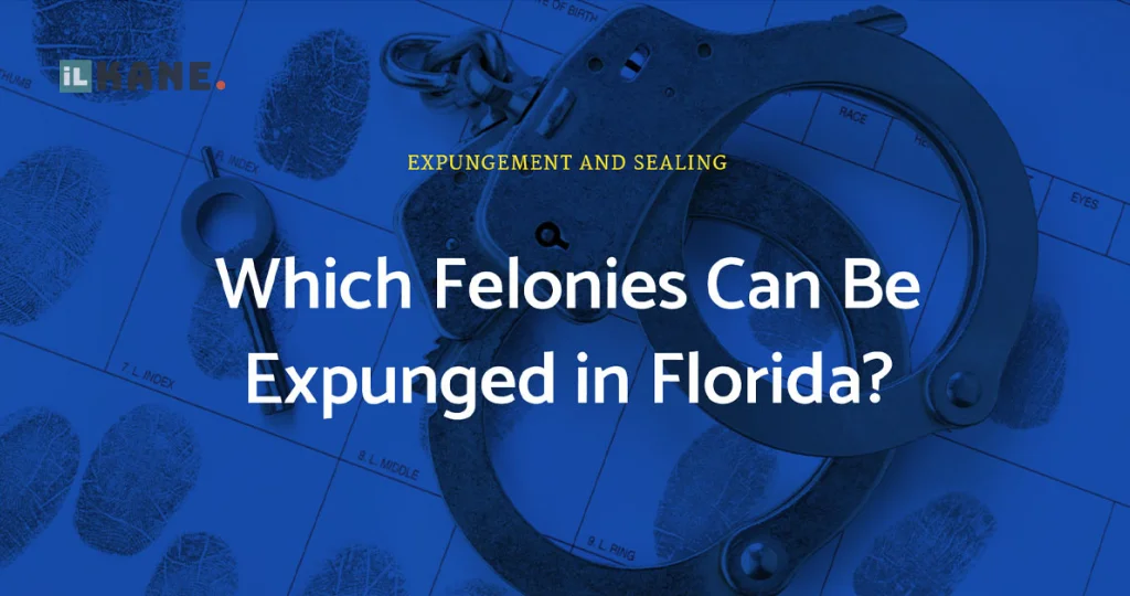 Which Felonies Can Be Expunged in Florida